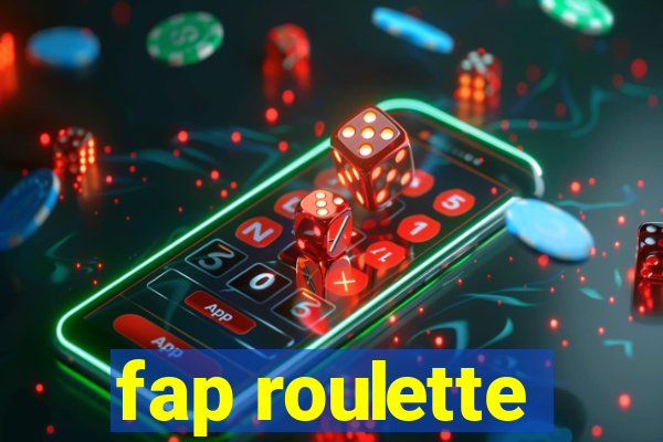 fap roulette